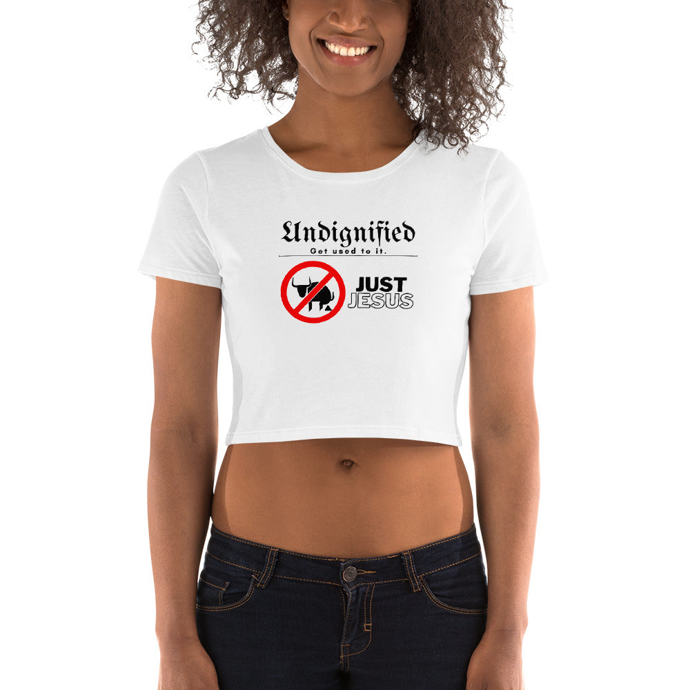 Undignified: Just Jesus - Women’s Crop Tee Black Letters